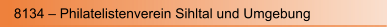 8134 – Philatelistenverein Sihltal und Umgebung